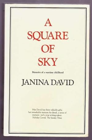 Imagen del vendedor de A SQUARE OF SKY - Memoirs of a Wartime Childhood (first published as two books : A Square of Sky and A Touch of Earth) a la venta por A Book for all Reasons, PBFA & ibooknet