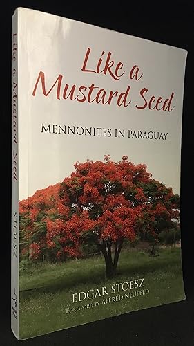 Seller image for Like a Mustard Seed; Mennonites in Paraguay for sale by Burton Lysecki Books, ABAC/ILAB