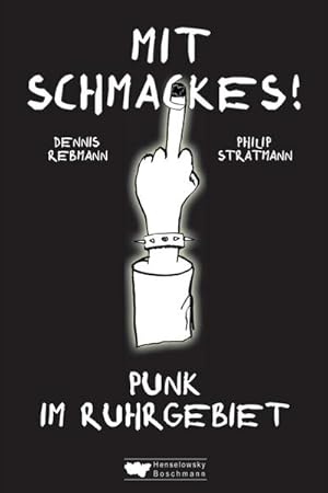 Bild des Verkufers fr Mit Schmackes! Punk im Ruhrgebiet zum Verkauf von AHA-BUCH GmbH