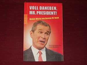 Seller image for Voll daneben, Mr. President! Wahre Worte von George W. Bush. for sale by Der-Philo-soph