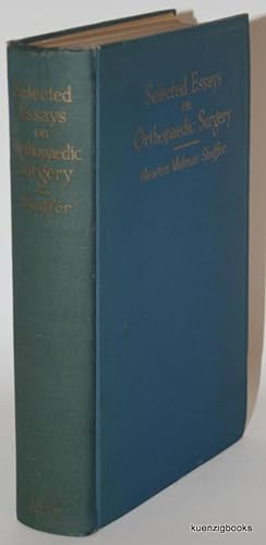 Selected Essays on Orthopaedic Surgery from the Writings of Newton Melman Shaffer, M. D.