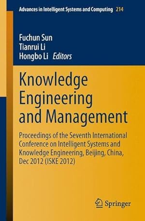 Seller image for Knowledge Engineering and Management : Proceedings of the Seventh International Conference on Intelligent Systems and Knowledge Engineering, Beijing, China, Dec 2012 (ISKE 2012) for sale by AHA-BUCH GmbH