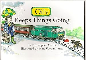 OILY KEEPS THINGS GOING * SIGNED COPY * (Eastbourne Miniature Steam Railway Series)