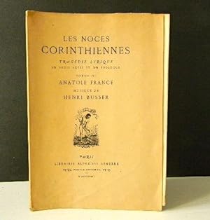 LES NOCES CORINTHIENNES. Tragédie Lyrique en trois actes et un prologue. Poème d'Anatole France. ...