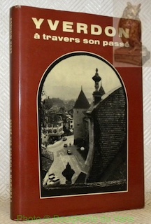 Imagen del vendedor de Yverdon  travers son pass. a la venta por Bouquinerie du Varis