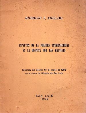 ASPECTOS DE LA POLITICA INTERNACIONAL EN LA DISPUTA POR LAS MALVINAS. Separata del Boletín No. 8,...