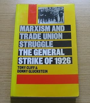 Marxism and Trade Union Struggle: The General Strike of 1926.