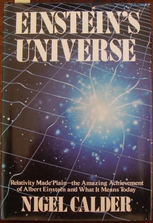 Einstein's Universe: Relativity Made Plain - the Amazing Achievement of Albert Einstein and What ...
