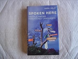 Immagine del venditore per Spoken Here : Travels among Threatened Languages venduto da Carmarthenshire Rare Books