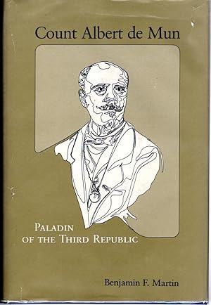 Bild des Verkufers fr Count Albert De Mun: Paladin of the Third Republic zum Verkauf von Dorley House Books, Inc.