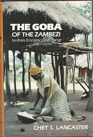 Seller image for The Goba of the Zambezi: Sex Roles, Economics, and Change for sale by Dorley House Books, Inc.