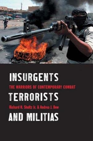 Imagen del vendedor de Insurgents, Terrorists, and Militias: The Warriors of Contemporary Combat. a la venta por J. HOOD, BOOKSELLERS,    ABAA/ILAB