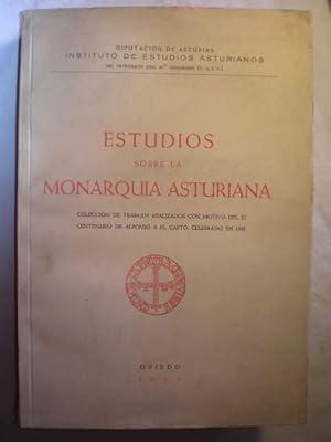 Bild des Verkufers fr Estudios sobre la monarqua asturiana. Coleccin de trabajos realizados con motivo del XI centenario de Alfonso II el Casto, celebrado en 1942 zum Verkauf von Librera Antonio Azorn