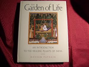 Immagine del venditore per The Garden of Life. An Introduction to the Healing Plants of India. venduto da BookMine