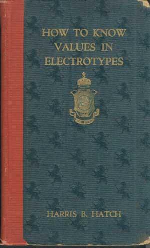 Seller image for HOW TO KNOW VALUES IN ELECTROTYPES for sale by Carnegie Hill Books