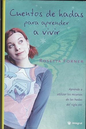 CUENTOS DE HADAS PARA APRENDER A VIVIR Aprende a utilizar los recursos de las hadas del siglo XXI