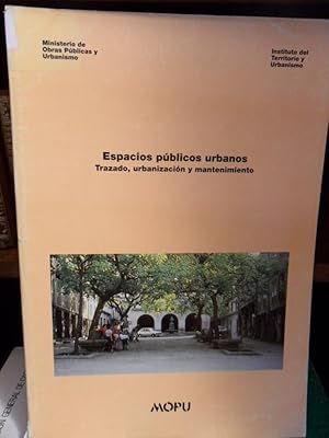 Imagen del vendedor de ESPACIOS PBLICOS URBANOS Trazado, urbanizacin y mantenimiento a la venta por Libros Dickens