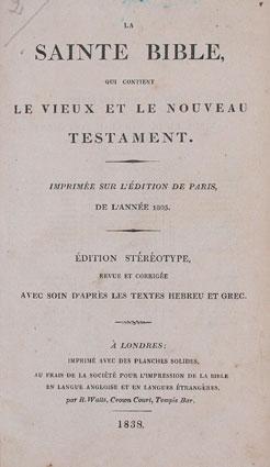 Image du vendeur pour La Sainte Bible, qui contient le Vieux et le Nouveau Testament. Imprime sur l'dition de Paris, de l'anne 1805. Edition strotype, revue et corrige avec soin d'aprs les textes Hebreu et Grec. mis en vente par Justin Croft Antiquarian Books Ltd ABA