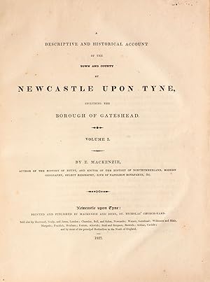 A descriptive and historical Account of the Town and County of Newcastle upon Tyne, including the...