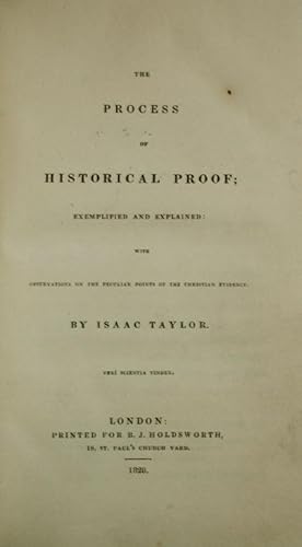 The Process of Historical Proof; exemplified and explained: with observations on the peculiar poi...