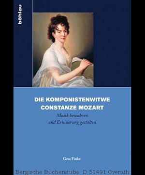 Bild des Verkufers fr Die Komponistenwitwe Constanze Mozart. Musik bewahren und Erinnerung gestalten. (Biographik. Geschichte  Kritik  Praxis. Bd 2). 1. Aufl. zum Verkauf von Antiquariat Bergische Bcherstube Mewes