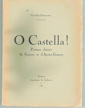 O CASTELLA! Poèmes choisis de Guerre et d'Après-Guerre