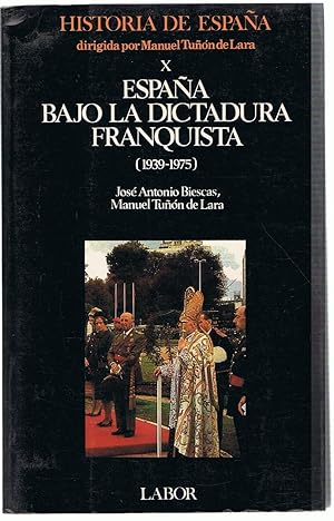 Image du vendeur pour HISTORIA DE ESPAA X. ESPAA BAJO LA DICTADURA FRANQUISTA (1939 - 1975) mis en vente par Librera Torren de Rueda