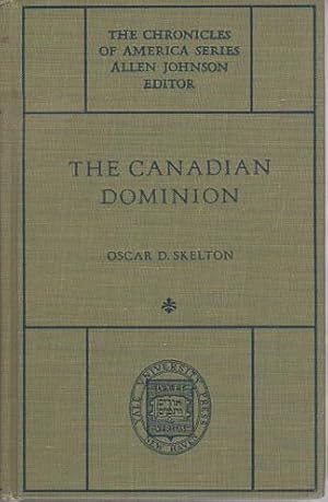 Image du vendeur pour THE CANADIAN DOMINION: A Chronicle of Our Northern Neighbor (The Chronicles of America Series #49) mis en vente par Bookfever, IOBA  (Volk & Iiams)