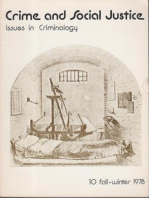 CRIME AND SOCIAL JUSTICE: Issues in Criminology. #10, Fall - Winter, 1978.