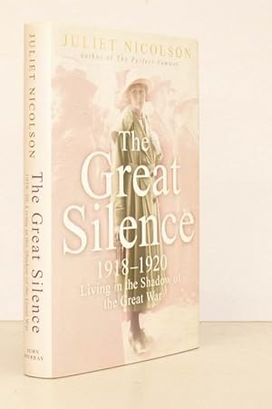 Image du vendeur pour The Great Silence 1918-1920. Living in the Shadow of the Great War. FINE COPY IN UNCLIPPED DUSTWRAPPER mis en vente par Island Books