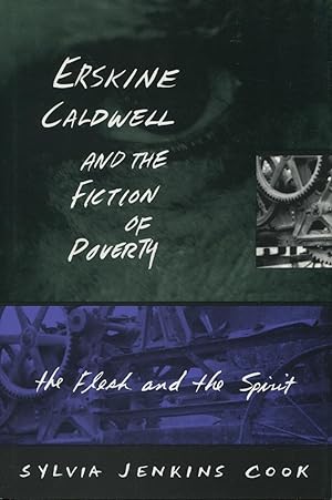 Imagen del vendedor de Erskine Caldwell And The Fiction Of Poverty : The Flesh & the Spirit a la venta por Kenneth A. Himber