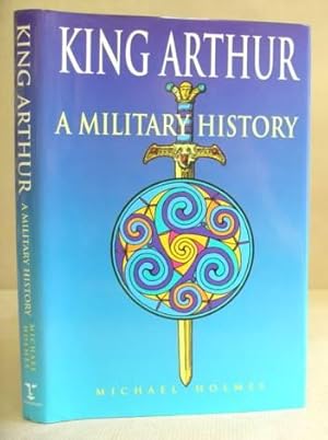 Bild des Verkufers fr King Arthur - A Military History zum Verkauf von Eastleach Books