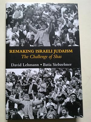 Remaking Israeli Judaism - The Challenge Of Shas