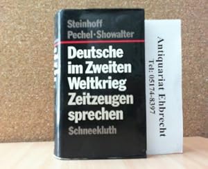 Bild des Verkufers fr Deutsche im Zweiten Weltkrieg. Zeitzeugen sprechen. Mit einem Geleitwort von Helmud Schmidt. zum Verkauf von Antiquariat Ehbrecht - Preis inkl. MwSt.