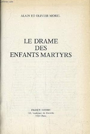 Image du vendeur pour LE DRAME DES ENFANTS MARTYRS. mis en vente par Le-Livre