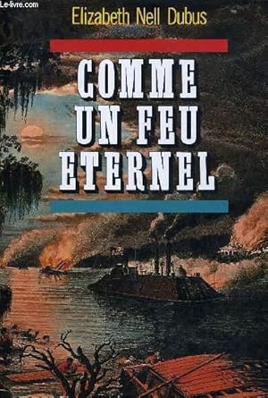 Imagen del vendedor de COMME UN FEU ETERNEL. a la venta por Le-Livre