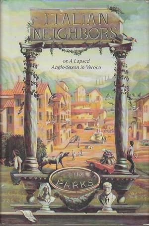 Bild des Verkufers fr ITALIAN NEIGHBORS, or, A Lapsed Anglo-Saxon in Verona. zum Verkauf von Bookfever, IOBA  (Volk & Iiams)