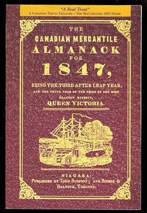 Bild des Verkufers fr THE CANADIAN MERCANTILE ALMANACK FOR 1847. INCLUDING "TEN REASONS FOR EMIGRATING TO CANADA" & ADDITIONAL 19TH CENTURY ADVERTISEMENTS. zum Verkauf von Capricorn Books