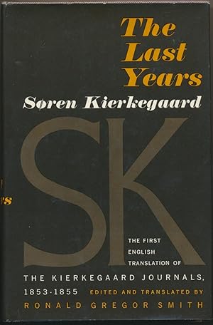 Soren Kierkegaard - The Last Years: Journals 1853-1855.