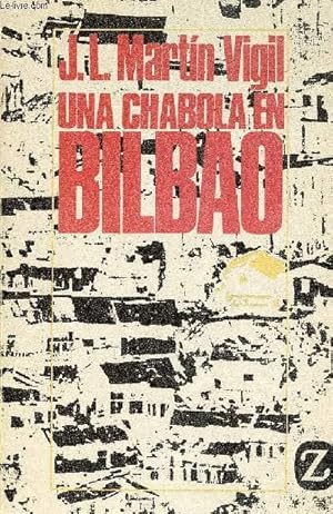 Bild des Verkufers fr UNA CHABOLA EN BILBAO zum Verkauf von Le-Livre