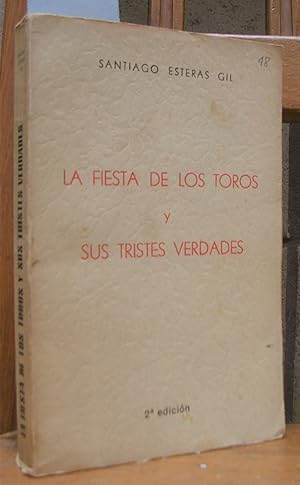 Image du vendeur pour LA FIESTA DE LOS TOROS Y SUS TRISTES VERDADES mis en vente par LLIBRES del SENDERI