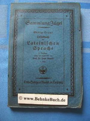 Bild des Verkufers fr Lehrbuch der lateinischen Sprache. 1. Teil: Formenlehre vom Nomen und Anfangsgrnde. zum Verkauf von Antiquariat BehnkeBuch