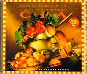 Cooking Secrets Of The CIA: Culinary Institute Of America
