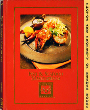 Fish And Seafood Masterpieces: Cooking Arts Collection Series