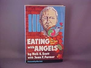 Seller image for Eating With Angels: The Neil Scott Story for sale by Gene The Book Peddler