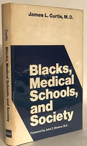 Blacks, Medical Schools and Society.