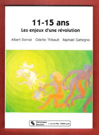 Image du vendeur pour 11-15 Ans , Les Enjeux D'une Rvolution mis en vente par Au vert paradis du livre