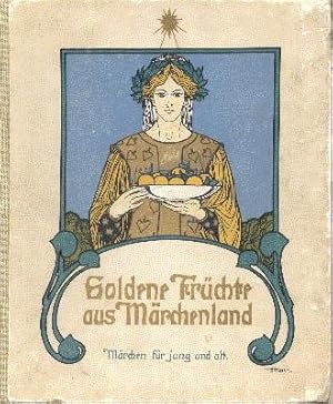 Goldne Früchte aus Märchenland. Märchen für jung und alt. Mit 46 Illustrationen von Franz Stassen.