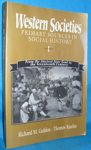 Seller image for Western Societies: Primary Sources in Social History. Volume I - From the Ancient Near East to the Seventeenth Century for sale by Alhambra Books