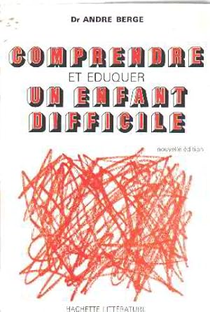 Seller image for Comprendre et eduquer un enfant difficile for sale by librairie philippe arnaiz